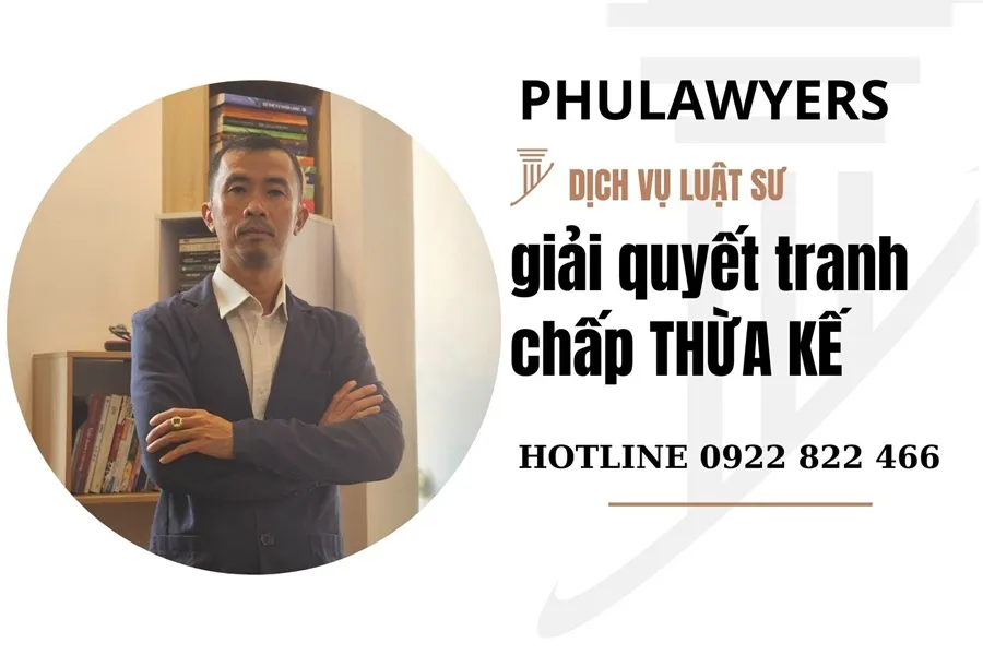luat-su-giai-quyet-tranh-chap-thua-ke-tphcm LUẬT SƯ GIỎI GIẢI QUYẾT TRANH CHẤP THỪA KẾ TPHCM